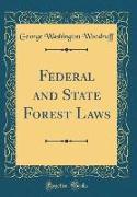 Federal and State Forest Laws (Classic Reprint)