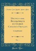 Dictionnaire Biographique du Clergé Canadien-Français, Vol. 1