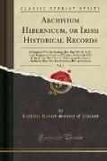 Archivium Hibernicum, or Irish Historical Records, Vol. 1