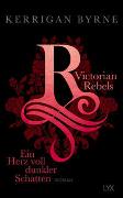 Victorian Rebels - Ein Herz voll dunkler Schatten