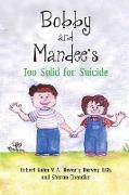 Bobby and Mandee's Too Solid for Suicide