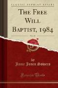 The Free Will Baptist, 1984, Vol. 100 (Classic Reprint)