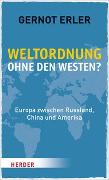 Weltordnung ohne den Westen?
