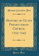 History of Olney Presbyterian Church, 1793-1947 (Classic Reprint)