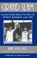 Grand Slam Coach Your Mind to Win in Sports, Business, and Life