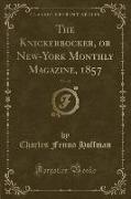 The Knickerbocker, or New-York Monthly Magazine, 1857, Vol. 49 (Classic Reprint)