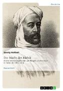 Die Macht des Mahdi. Motive, Erscheinungsformen und Perspektiven des Jihad im Sudan der 1880er Jahre