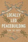 Locally Led Peacebuilding