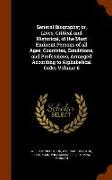 General Biography, Or, Lives, Critical and Historical, of the Most Eminent Persons of All Ages, Countries, Conditions, and Professions, Arranged According to Alphabetical Order Volume 6