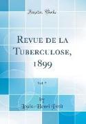 Revue de la Tuberculose, 1899, Vol. 7 (Classic Reprint)