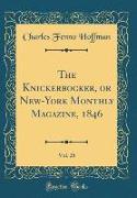 The Knickerbocker, or New-York Monthly Magazine, 1846, Vol. 28 (Classic Reprint)