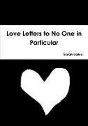 Love Letters to No One in Particular