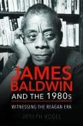 James Baldwin and the 1980s