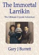 The Immortal Larrikin: The Ultimate Cryonic Adventure