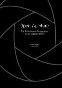 Open Aperture: The Evolution of Photography in an Abstract World