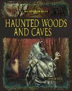 Haunted Woods and Caves