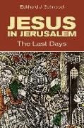 Jesus in Jerusalem: The Last Days