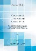 California Unreported Cases, 1913, Vol. 1