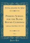 Perkins School for the Blind Bound Clippings, Vol. 3: California Adult Blind, 1934-1938 (Classic Reprint)