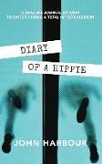 Diary of a Hippie: A Real-Life Journal of What to Expect During a Total Hip Replacement