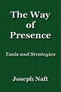 The Way of Presence: Tools and Strategies