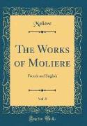 The Works of Moliere, Vol. 8