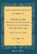 Report of the Minister of Education, Province of Ontario, for the Year 1905, Vol. 1