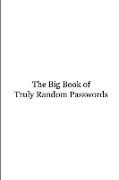 The Big Book of Truly Random Passwords
