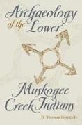 Archaeology of the Lower Muskogee Creek Indians, 1715-1836