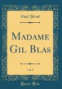 Madame Gil Blas, Vol. 1 (Classic Reprint)
