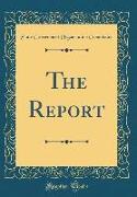 The Report (Classic Reprint)