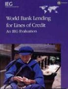 World Bank Lending for Lines of Credit: An IEG Evaluation