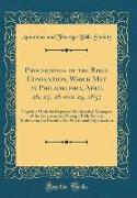 Proceedings of the Bible Convention, Which Met in Philadelphia, April 26, 27, 28 and 29, 1837