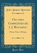 Oeuvres Complètes de J. J. Rousseau