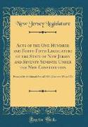 Acts of the One Hundred and Forty-Fifth Legislature of the State of New Jersey and Seventy-Seventh Under the New Constitution