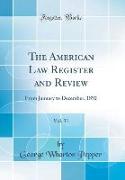 The American Law Register and Review, Vol. 31