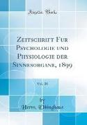 Zeitschrift für Psychologie und Physiologie der Sinnesorgane, 1899, Vol. 20 (Classic Reprint)