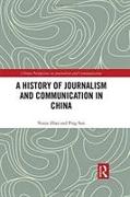 A History of Journalism and Communication in China