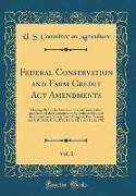 Federal Conservation and Farm Credit Act Amendments, Vol. 1
