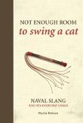 Not Enough Room to Swing a Cat