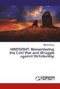 HINDSIGHT: Remembering the Cold War and Struggle against Dictatorship
