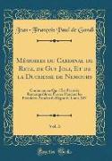 Mémoires du Cardinal de Retz, de Guy Joli, Et de la Duchesse de Nemours, Vol. 3