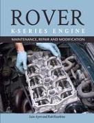 Rover K Series Engine: Maintenance, Repair and Modification