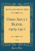 Ohio Adult Blind, 1909-1911, Vol. 2 (Classic Reprint)