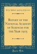 Report of the National Academy of Sciences for the Year 1915 (Classic Reprint)