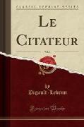 Le Citateur, Vol. 2 (Classic Reprint)