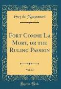 Fort Comme La Mort, or the Ruling Passion, Vol. 11 (Classic Reprint)