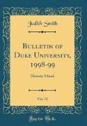 Bulletin of Duke University, 1998-99, Vol. 70