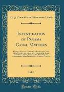 Investigation of Panama Canal Matters, Vol. 1