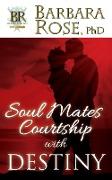 Soul Mates Courtship with Destiny